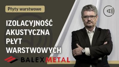 Izolacyjność Akustyczna Płyt Warstwowych: PIR vs Wełna – Co Tłumi Dźwięk Lepiej? Szkolenie Balex Metal (Cz. 6)